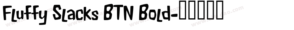 Fluffy Slacks BTN Bold字体转换